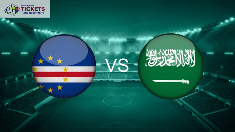 Cabo Verde vs Saudi Arabia Tickets | FIFA World Cup Tickets | World Cup Tickets | Football World Cup Tickets 
