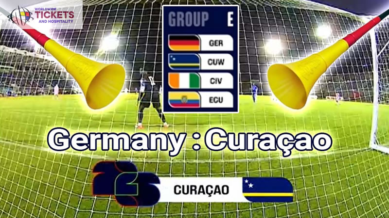 Germany vs Curacaoe Tickets | FIFA World Cup Tickets | World Cup Tickets | Football World Cup Tickets 
