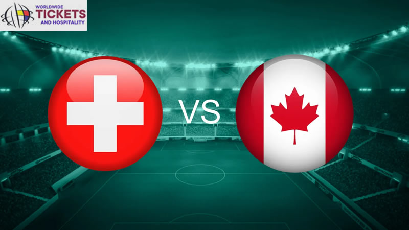 Canada vs Switzerland Tickets| FIFA World Cup Tickets | Dont miss the chance to make a ;ive witness of 2026 World Cup

